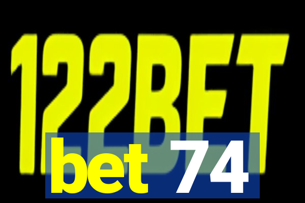 bet 74